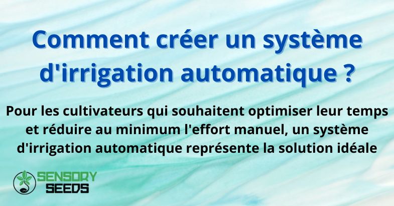 Comment créer un système d'irrigation automatique ?